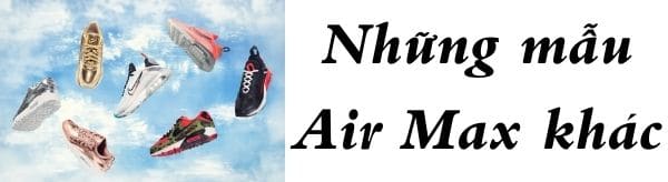 Air Max khác Chính Hãng tại Sneaker Daily