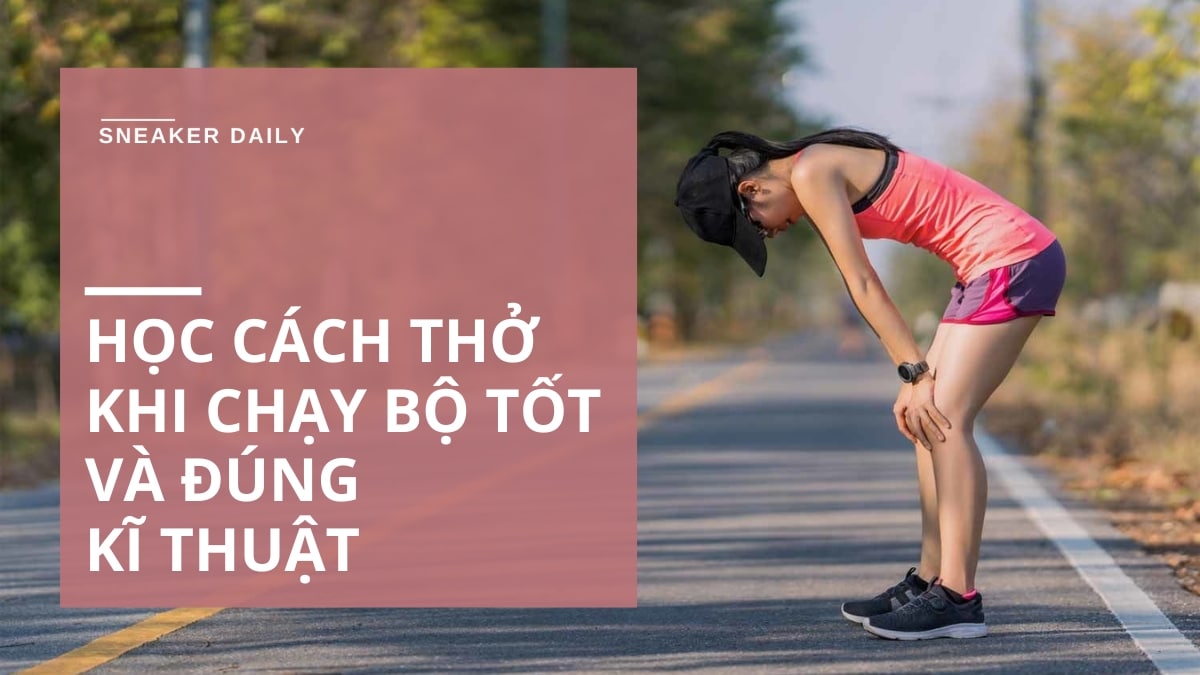 học cách thở khi chạy bộ tốt và đúng kỹ thuật nhất