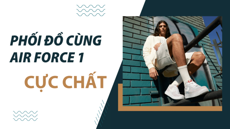 16 cách phối đồ với giày air force 1 nam, nữ cực ấn tượng khó có thể bỏ qua