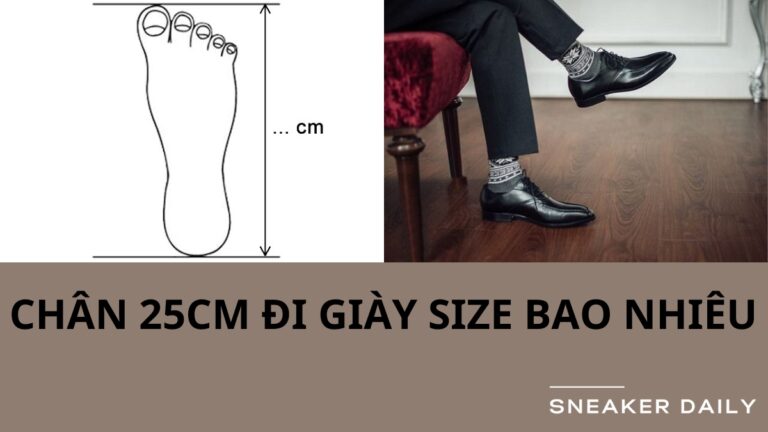 chân 25cm đi giày size bao nhiêu