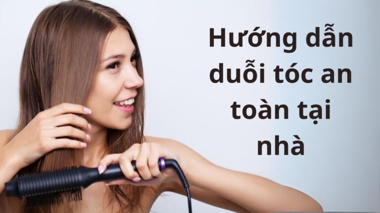 hướng dẫn duỗi tóc an toàn tại nhà