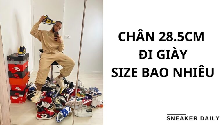chan 28.5cm di giay size bao nhieu