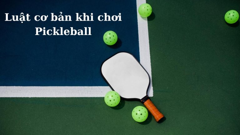 Luật cơ bản khi chơi pickleball