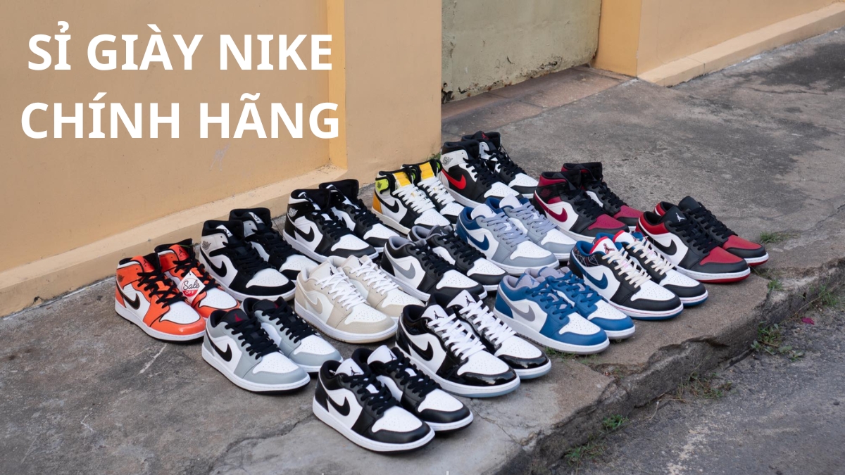 sỉ giày nike chính hãng - nguồn cung cấp kinh doanh uy tín cho bạn sỉ giày nike chính hãng - nguồn cung cấp kinh doanh uy tín cho bạn