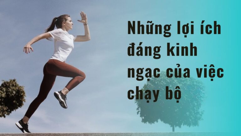 Những lợi ích đáng kinh ngạc của việc chạy bộ