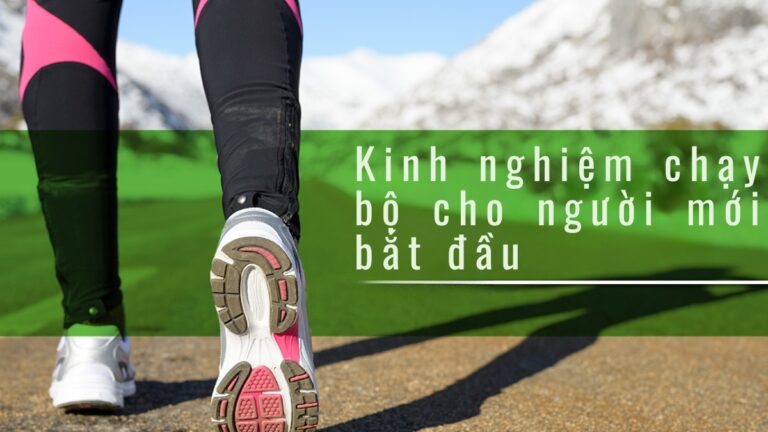 kinh nghiệm chạy bộ cho người mới bắt đầu