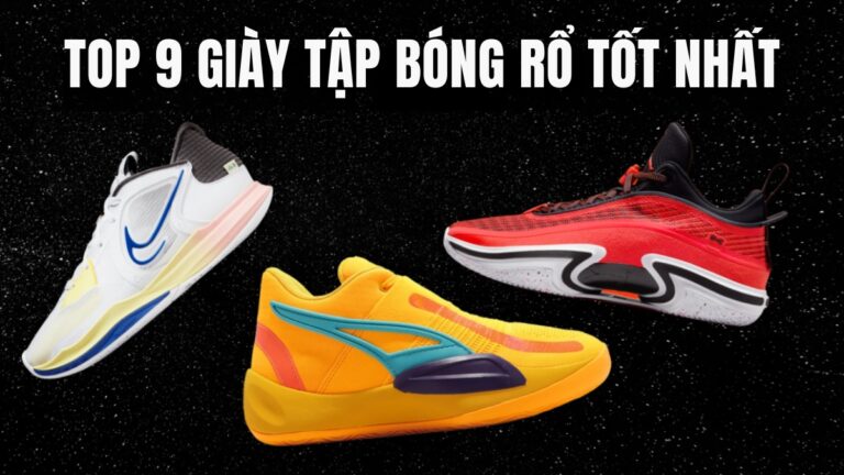 top 9 giày tập bóng rổ tốt nhất, chất lượng nhất hiện nay