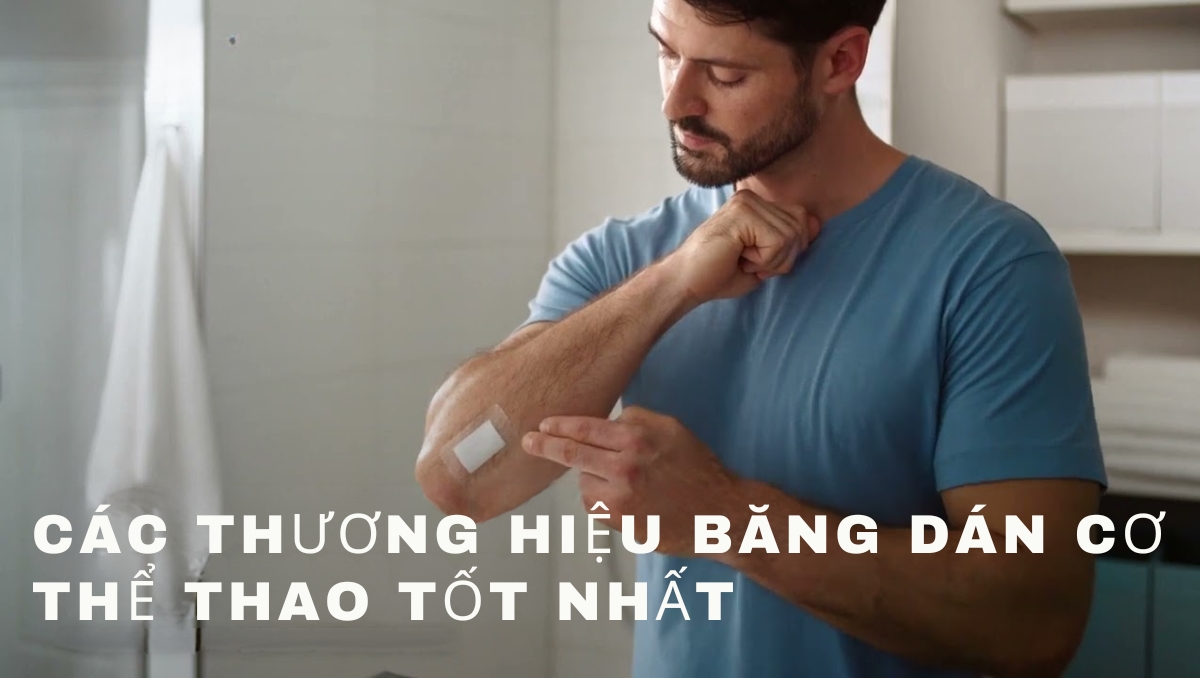 các thương hiệu băng dán cơ thể thao tốt nhất