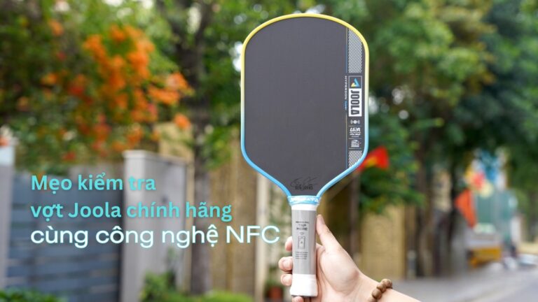 mẹo kiểm tra vợt joola chính hãng cùng công nghệ nfc