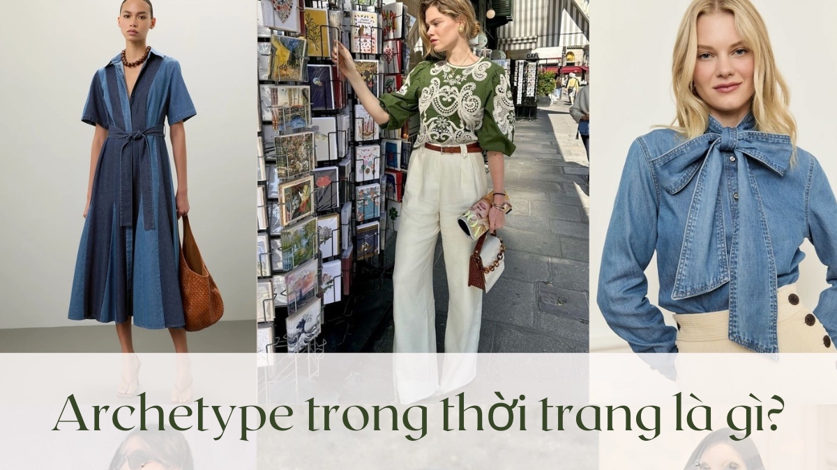 archetype trong thời trang là gì? khám phá 8 nguyên mẫu phong cách